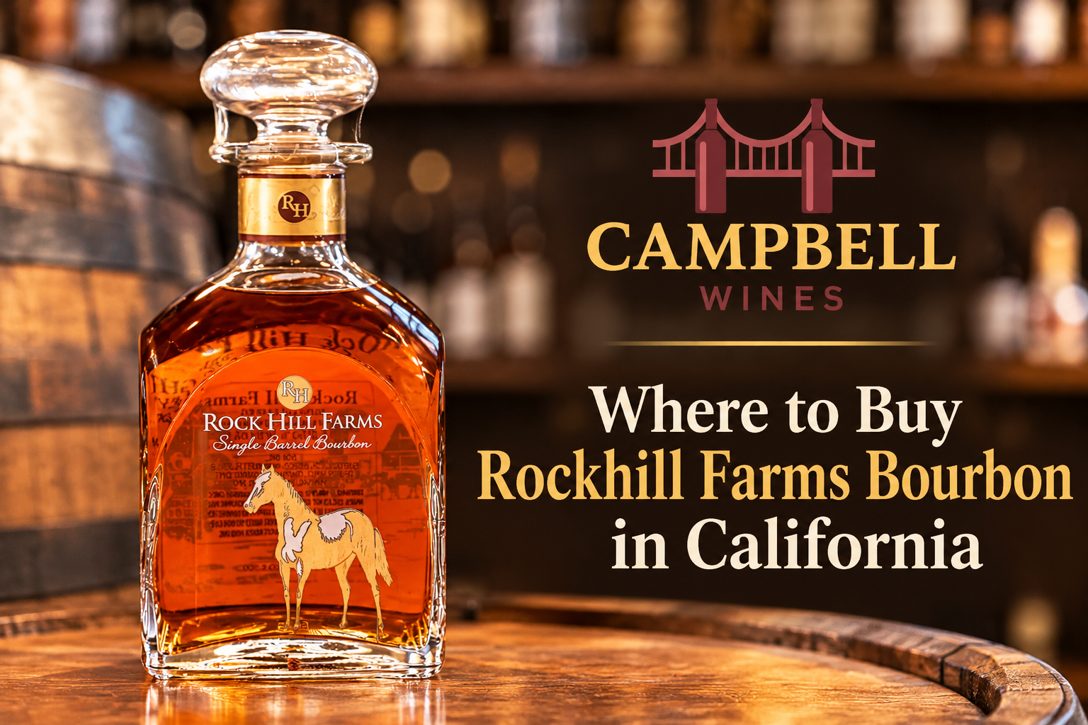 Where to Buy Rockhill Farms Bourbon in California (And Why It’s Worth the Hunt)
